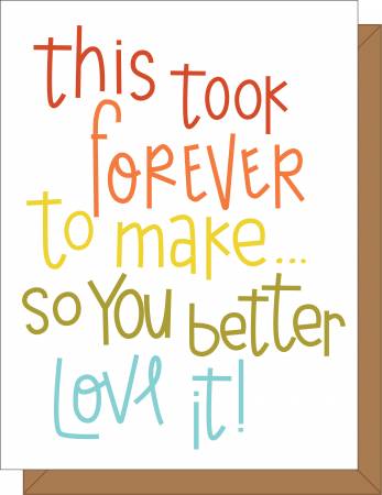 This Took Forever to Make, Greeting Card