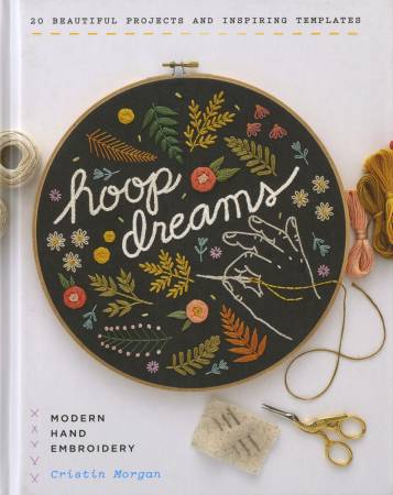 Hoop Dreams: Modern Hand Embroidery by Cristin Morgan