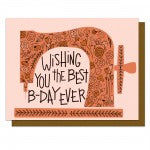Wishing You the Best B-Day Ever! Greeting Card